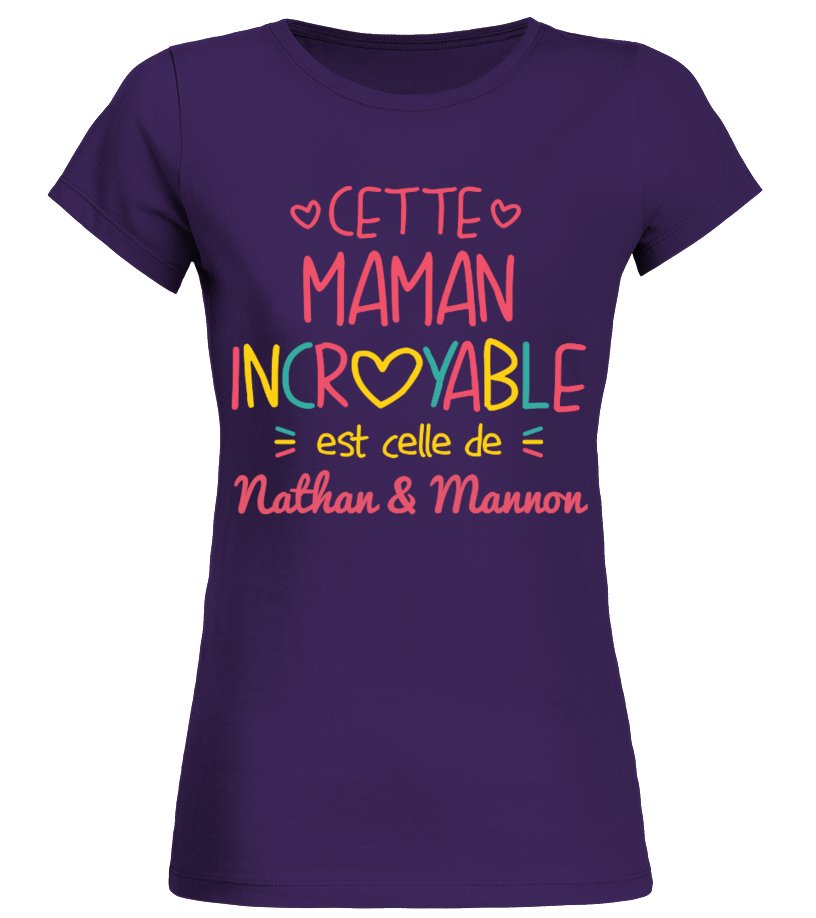 Idée Cadeau Original Maman, Fête des Mères, Maman Incroyable, Tee shirt Femme Personnalisé CTS10042203